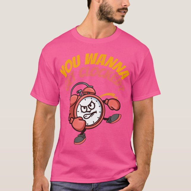 T-shirt Drôle Vous Voulez Être Clock Boxing Karate (Devant)