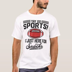 T-shirt Drôle Yay Go Sports Je suis juste ici pour des col