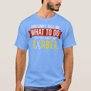 T-shirt Drôle You Canx27t Dites-moi quoi faire Youx27re Pa