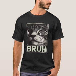 T-shirt Drôles de citations Yeux fous Bruh Chat Meme Graph