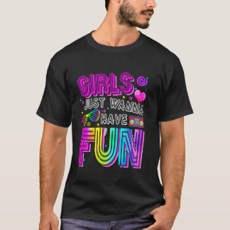 T-shirt Drôles de filles veulent juste s'amuser Incroyable