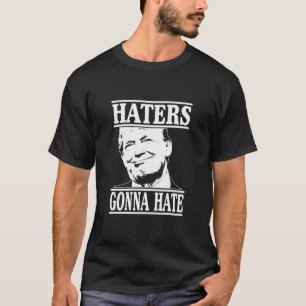 T-shirt Drôles de haineux vont haïr Donald Trump Président