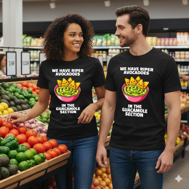 T-shirt Drôles Oui Nous Avons Des Avocats Plus Mûrs ... (Funny We Have Riper Avocadoes in the Guacamole Section Shirt Cover Photo)