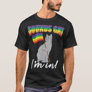 T-shirt Drôles sons de chat gay, je suis dedans, Mois de l