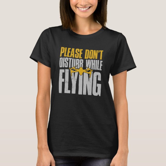 T-shirt Drone Drone Pilote S'il vous plaît ne pas déranger (Devant)