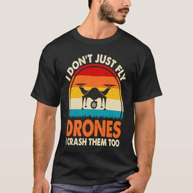 T-shirt Drone Pilot Enthusiasts Wings Don't just Fly I Cra (Devant)