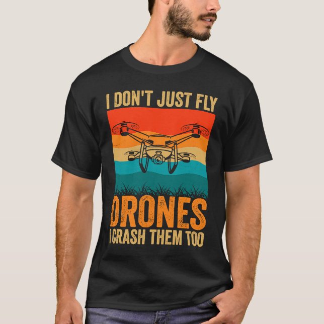 T-shirt Drone Pilot Enthusiasts Wings Don't just Fly I Cra (Devant)