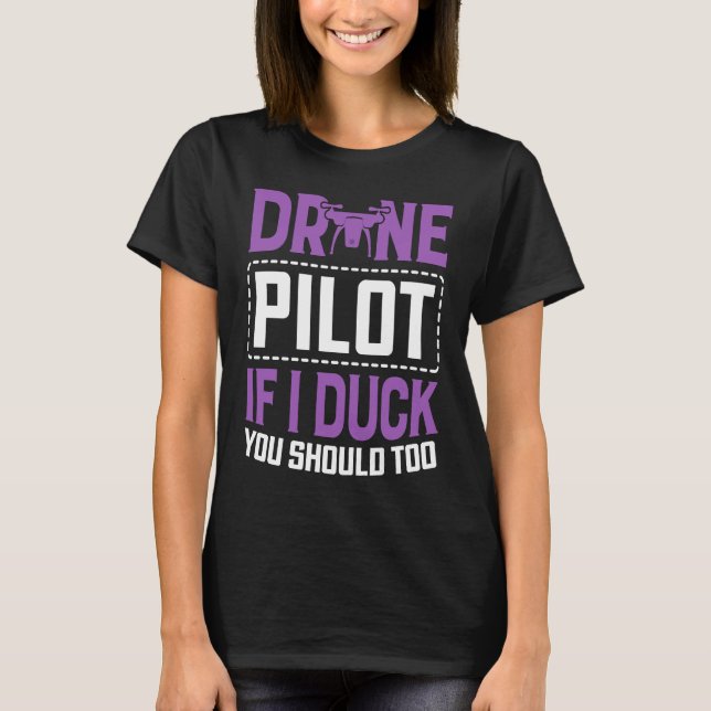 T-shirt Drone Pilot Enthusiasts Wings If I Duck you Should (Devant)