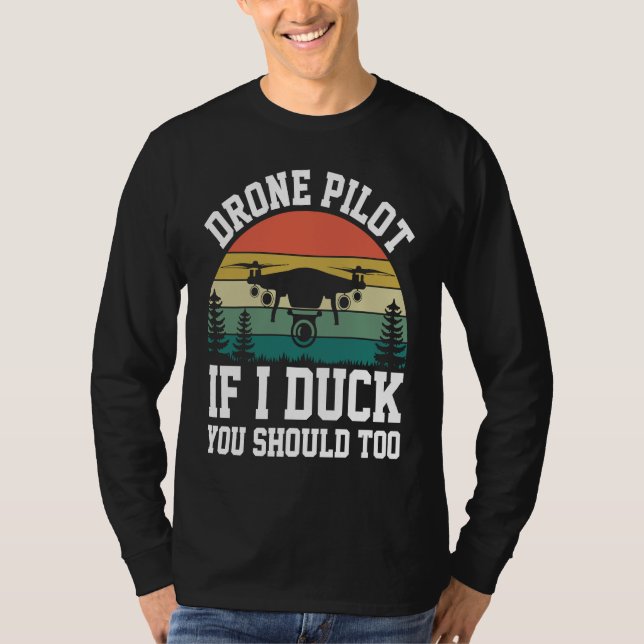 T-shirt Drone Pilot Enthusiasts Wings If I Duck you Should (Devant)