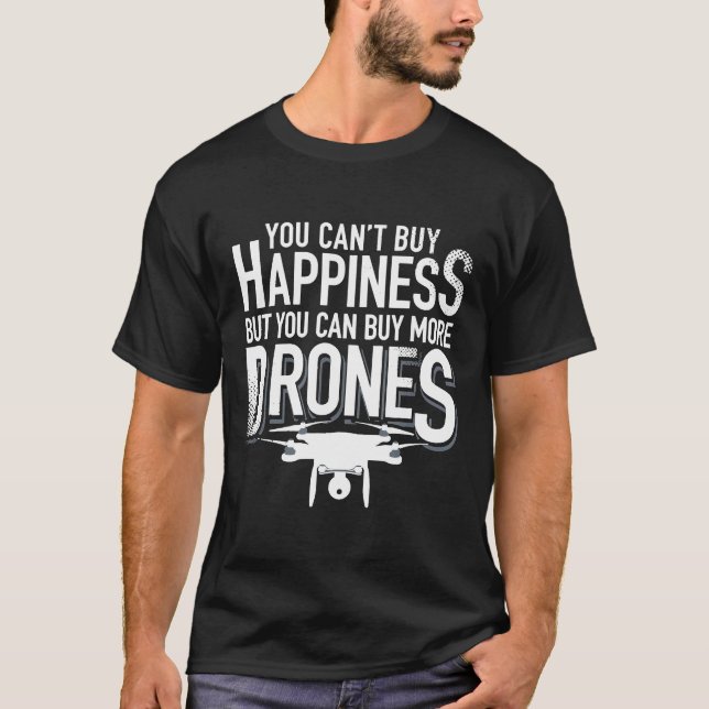 T-shirt Drone Pilot Vous Ne Pouvez Pas Acheter Le Bonheur  (Devant)