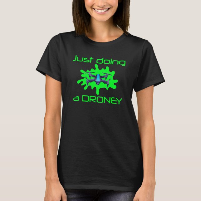 T-shirt Drone Quadcopter Drones Juste Faire Un Droney Uav (Devant)