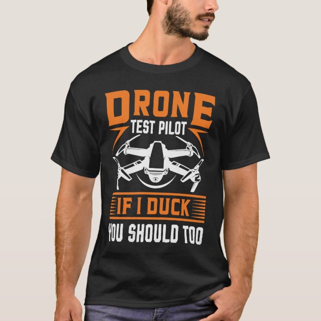 T-shirt Drone Test Pilot Enthusiasts Wings If I Duck you S (Devant)