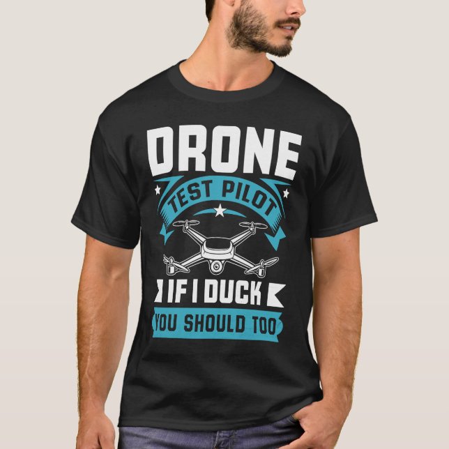 T-shirt Drone Test Pilot Enthusiasts Wings If I Duck you S (Devant)
