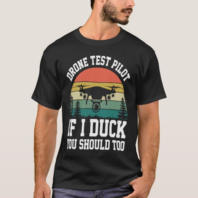 T-shirt Drone Test Pilot Enthusiasts Wings If I Duck you S (Devant)
