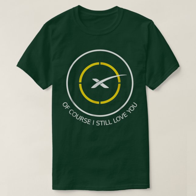 T-shirt Dronship Bien sûr, je t'aime toujours Landing Plat (Design devant)