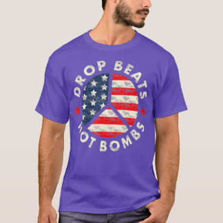 T-shirt Drop Beats Not Bombs Anti War DJ's Music Lovers