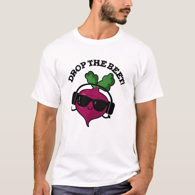 T-shirt Drop La Beet Funny Music Veggie Pun (Devant)