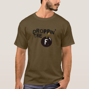 T-shirt Droppin la bombe de F