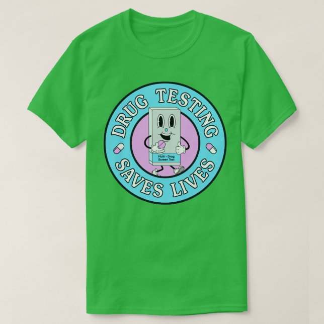 T-shirt Drug Testing Saves Lives Harm Reduction (Design devant)