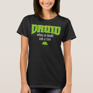 T-shirt Druid Classe Roleplay Humour Mème RPG Elf dire