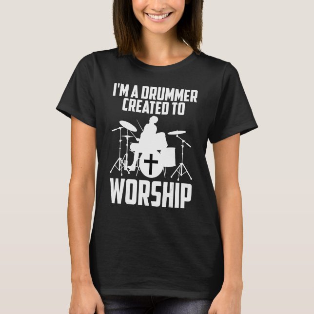 T-shirt Drum Christian Drummers I'm A Drummer Created To W (Devant)