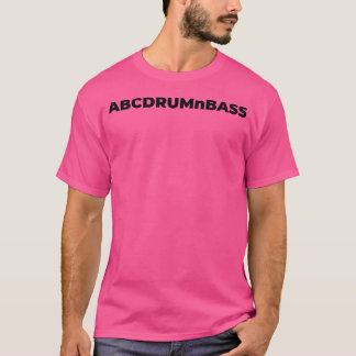 T-shirt Drum N Bass Alphabet - Funny Headbanger Edm Dj
