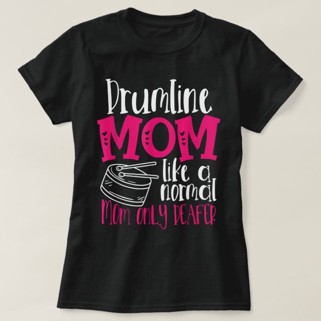 T-shirt Drumline Maman Comme Une Maman Normale Seulement D (Design devant)