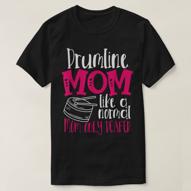 T-shirt Drumline Maman Comme Une Maman Normale Seulement D (Design devant)