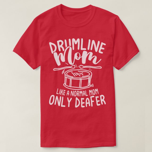 T-shirt Drumline Maman Comme Une Maman Normale Seulement D (Design devant)