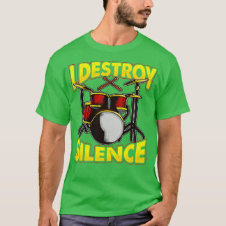 T-shirt Drummer Drumming I Destroy Silence