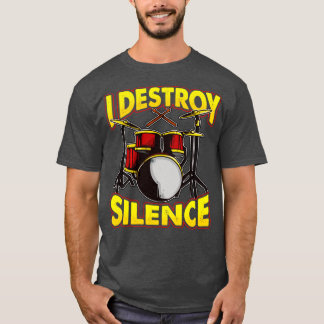 T-shirt Drummer Drumming I Destroy Silence