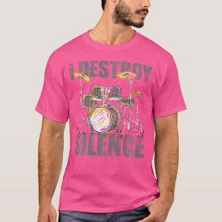 T-shirt Drummer Gifts I Destroy Silence Drums