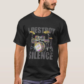T-shirt Drummer Gifts I Destroy Silence Drums