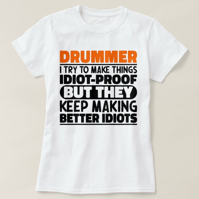 T-shirt Drummer J'Essaie De Rendre Les Choses Drôle Dit Dr (Design devant)