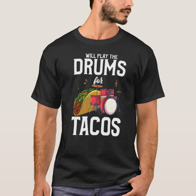 T-shirt Drummer Jouera Des Tambours Pour Tacos (Devant)