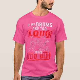 T-shirt Drummer Mes Tambours Ne Sont Pas Trop Forts Hommes