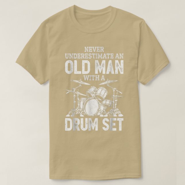 T-shirt Drummer Never Underestimate An Old Man With A Drum (Design devant)