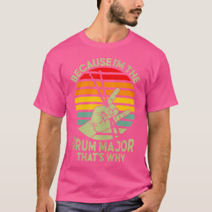 T-shirt Drummer Parce Que Je Suis Le Drum Major