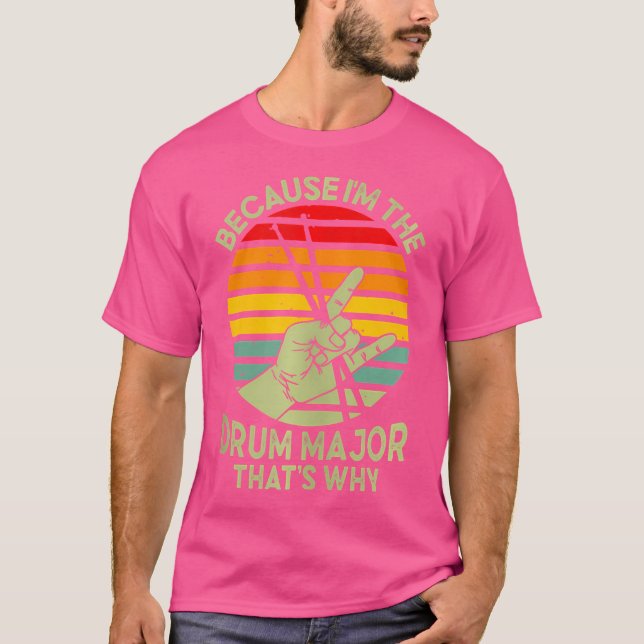 T-shirt Drummer Parce Que Je Suis Le Drum Major (Devant)
