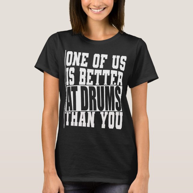 T-shirt Drummers Drum Funny Cadeau pour tambour (Devant)