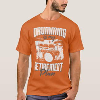 T-shirt Drumming Est Mon Régime De Retraite Drummer Don