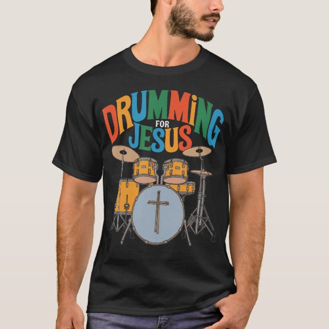 T-shirt Drumming For Jesus Drums Percussionist And Drummer (Devant)