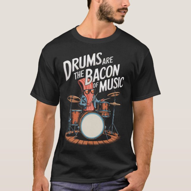 T-shirt Drums Are The Bacon Of Music Drumset Drumming (Devant)