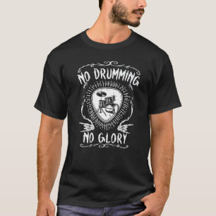 T-shirt Drumset Drumsticks No Drumming No Glory Rocker Dru