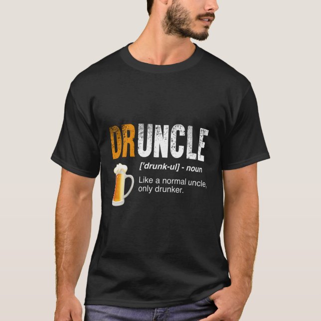 T-shirt Druncle Comme Un Oncle Normal Seulement Drunker Dr (Devant)