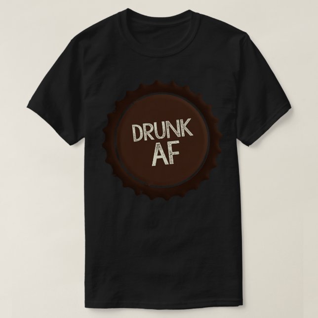 T-shirt Drunk AF Funny Beer Bottle Top Slogan Tee (Design devant)