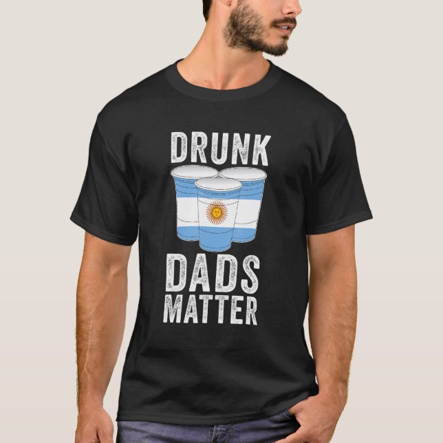 T-shirt Drunk Dads Matter Argentine Drapeau Papa Boire (Devant)