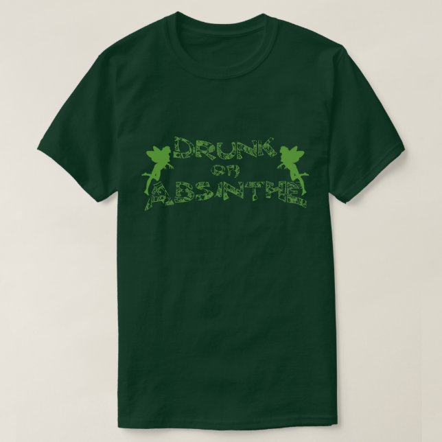 T-shirt Drunk Sur Absinthe (Design devant)