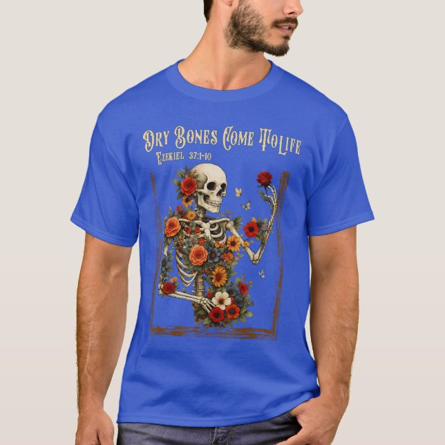 T-shirt Dry Bones Come to Life Funny Skeleton Floral Chris (Devant)