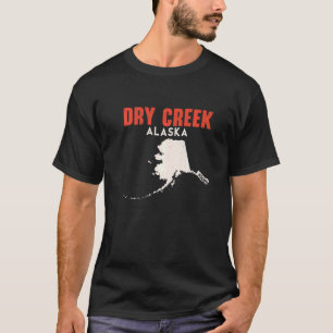 T-shirt Dry Creek Alaska USA State America Travel Alaskan